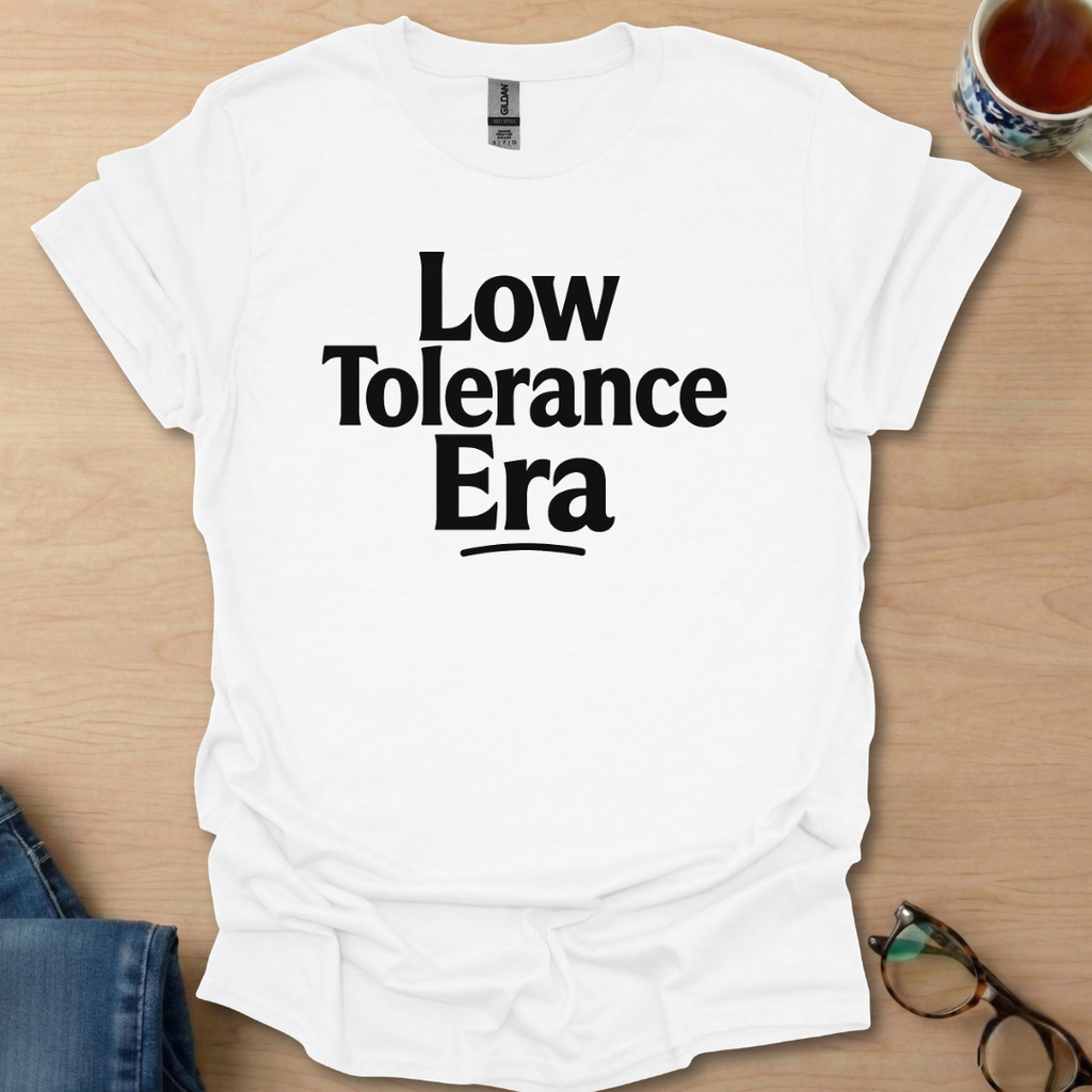 Low Tolerance Era