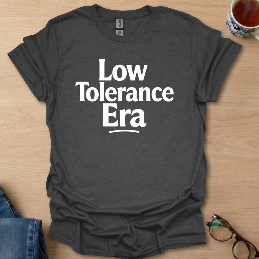 Low Tolerance Era