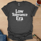 Low Tolerance Era