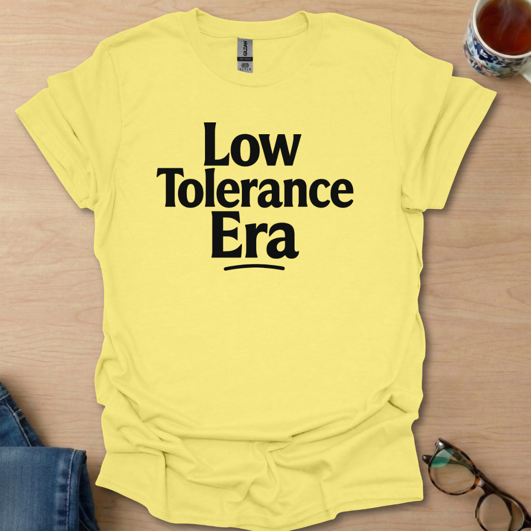 Low Tolerance Era