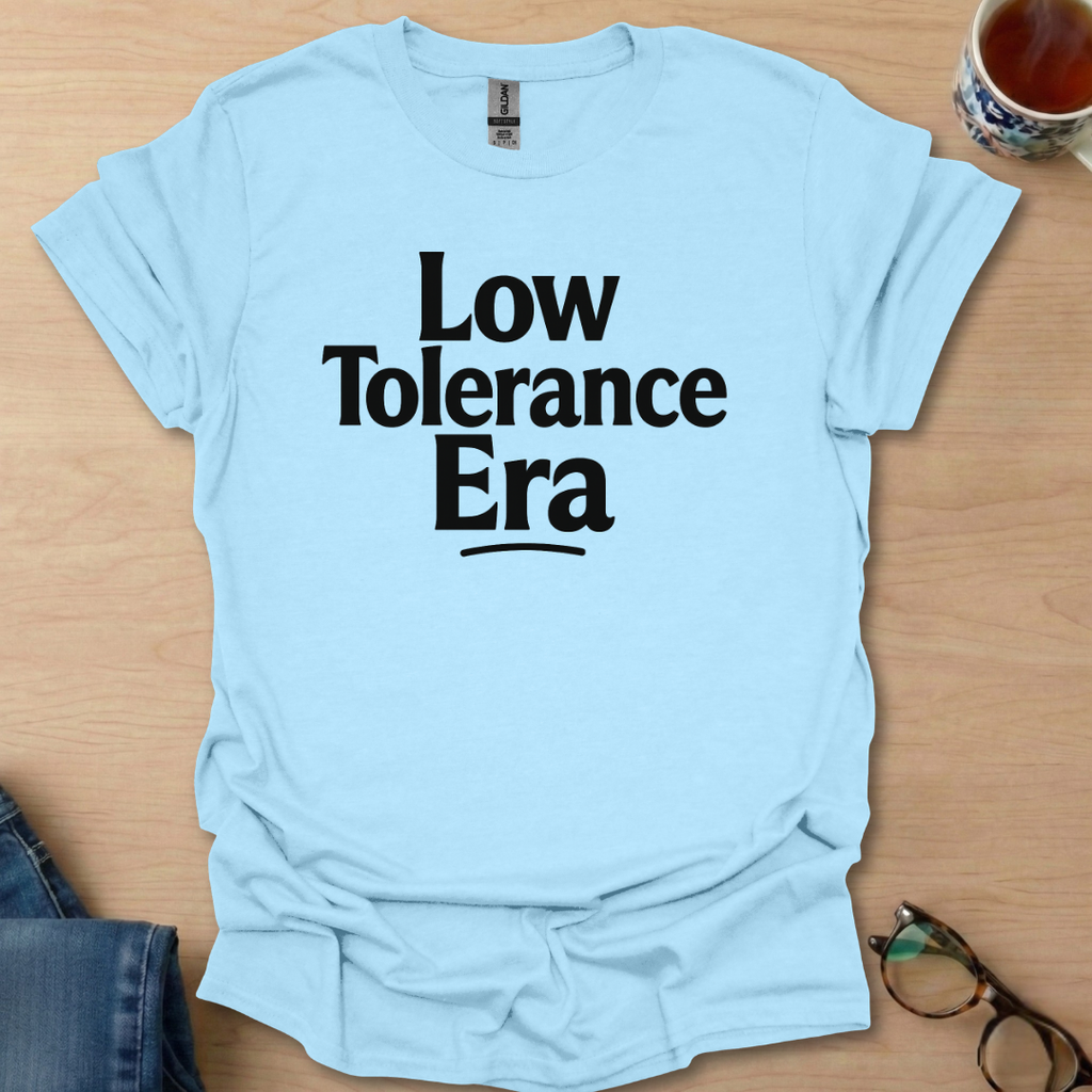 Low Tolerance Era
