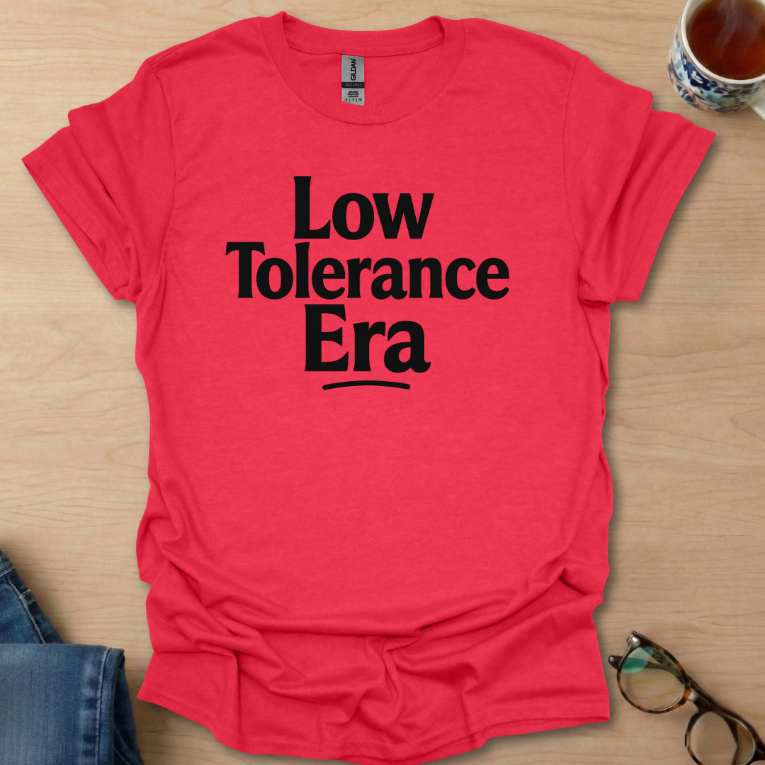 Low Tolerance Era