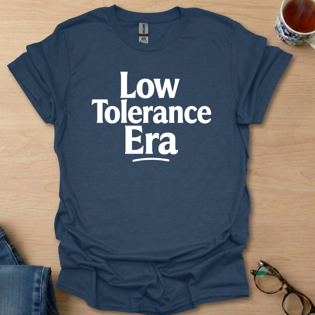 Low Tolerance Era