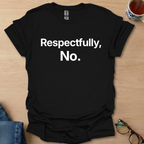 Respectfully, No.