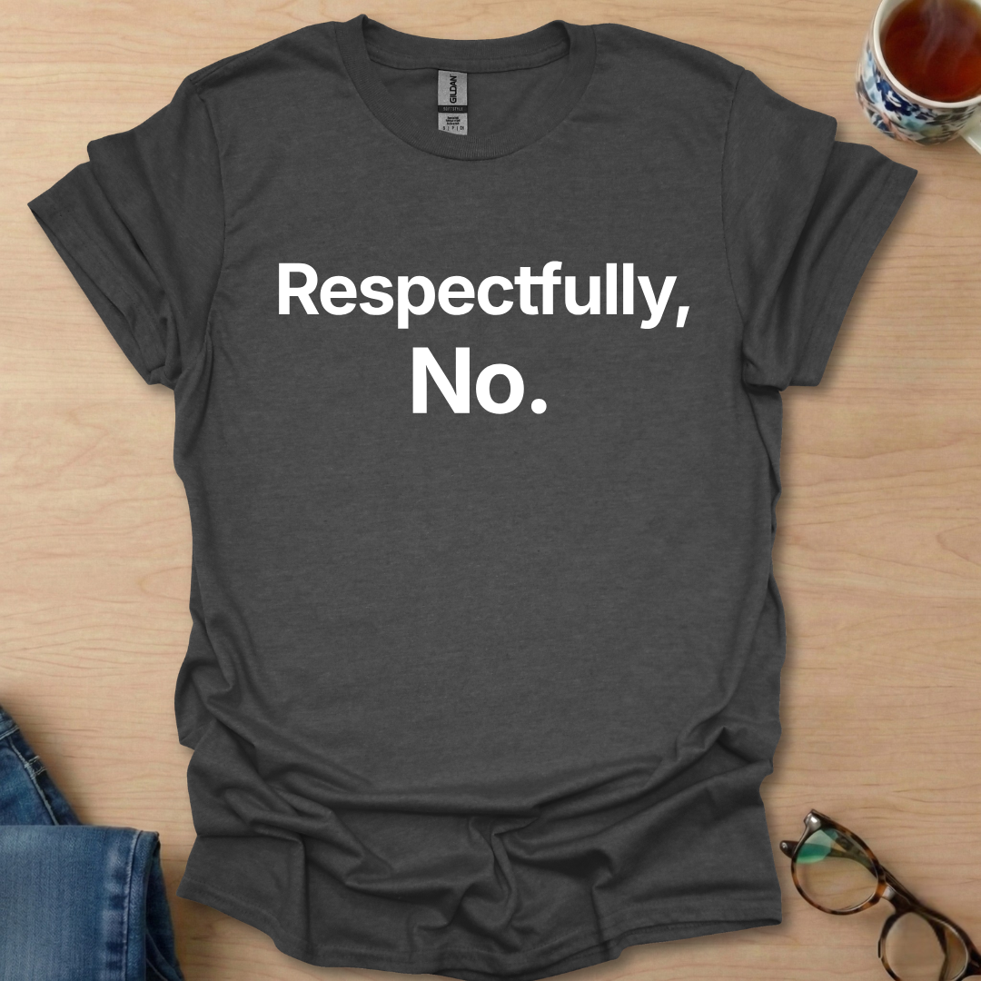 Respectfully, No.