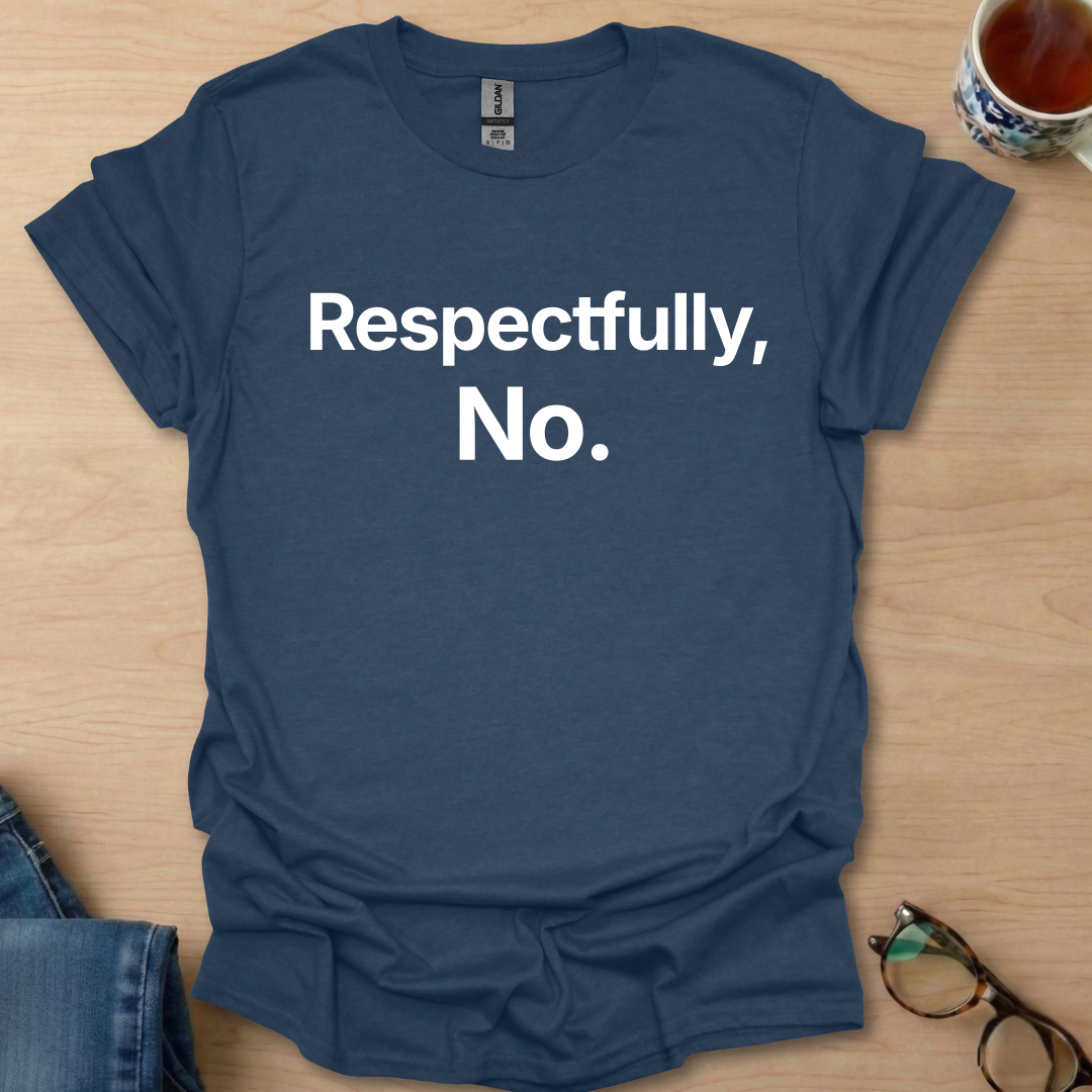 Respectfully, No.