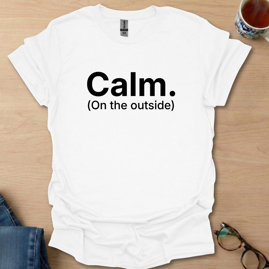 Calm.  On the outside.