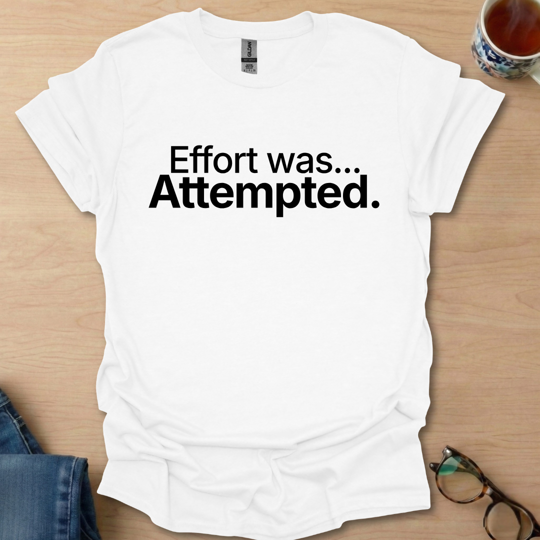 Effort was Attempted.
