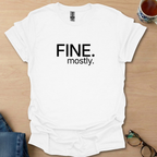 Fine. mostly.