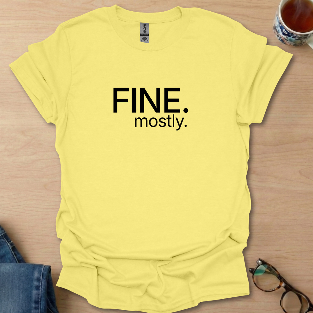 Fine. mostly.