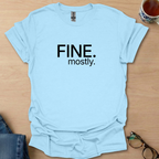 Fine. mostly.