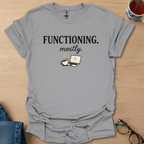Functioning. mostly coffee