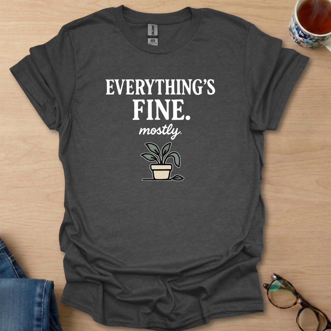 Everything's Fine mostly plant