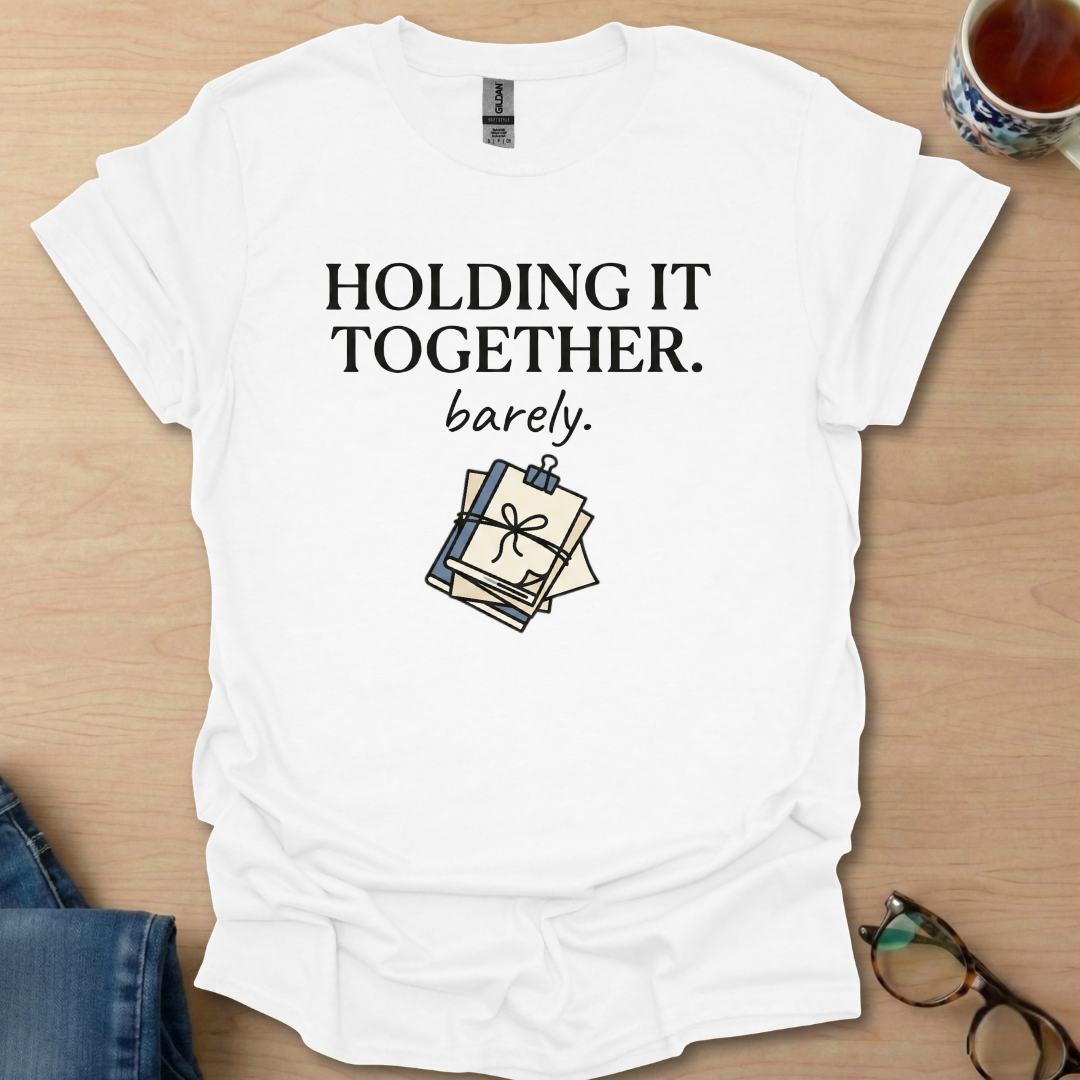 Holding It Together barely.