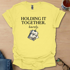 Holding It Together barely.