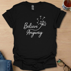 Believe Anyway dandelion