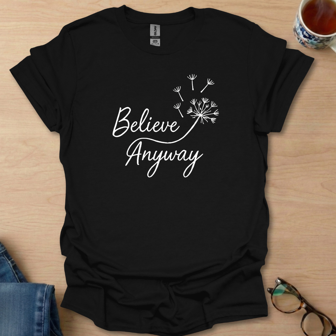 Believe Anyway dandelion