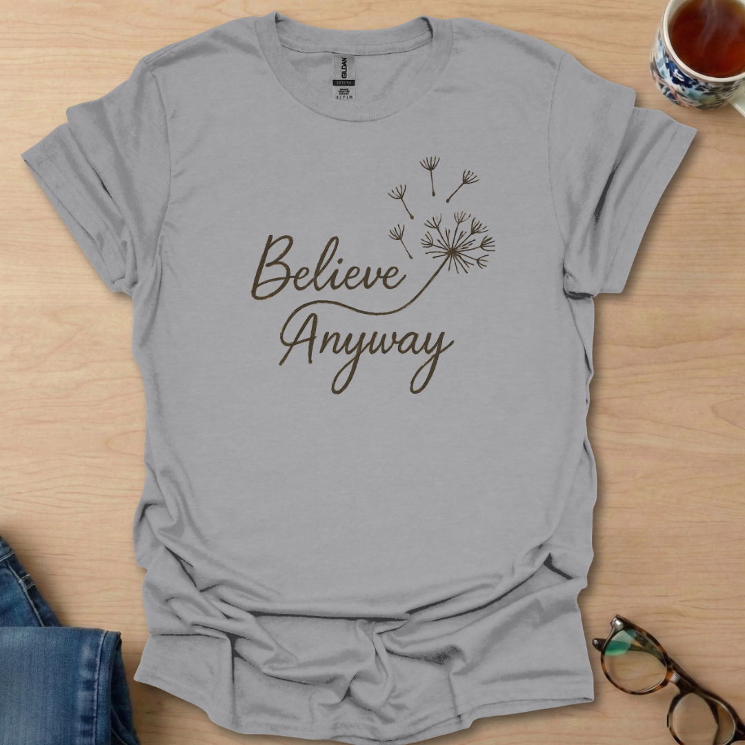 Believe Anyway dandelion