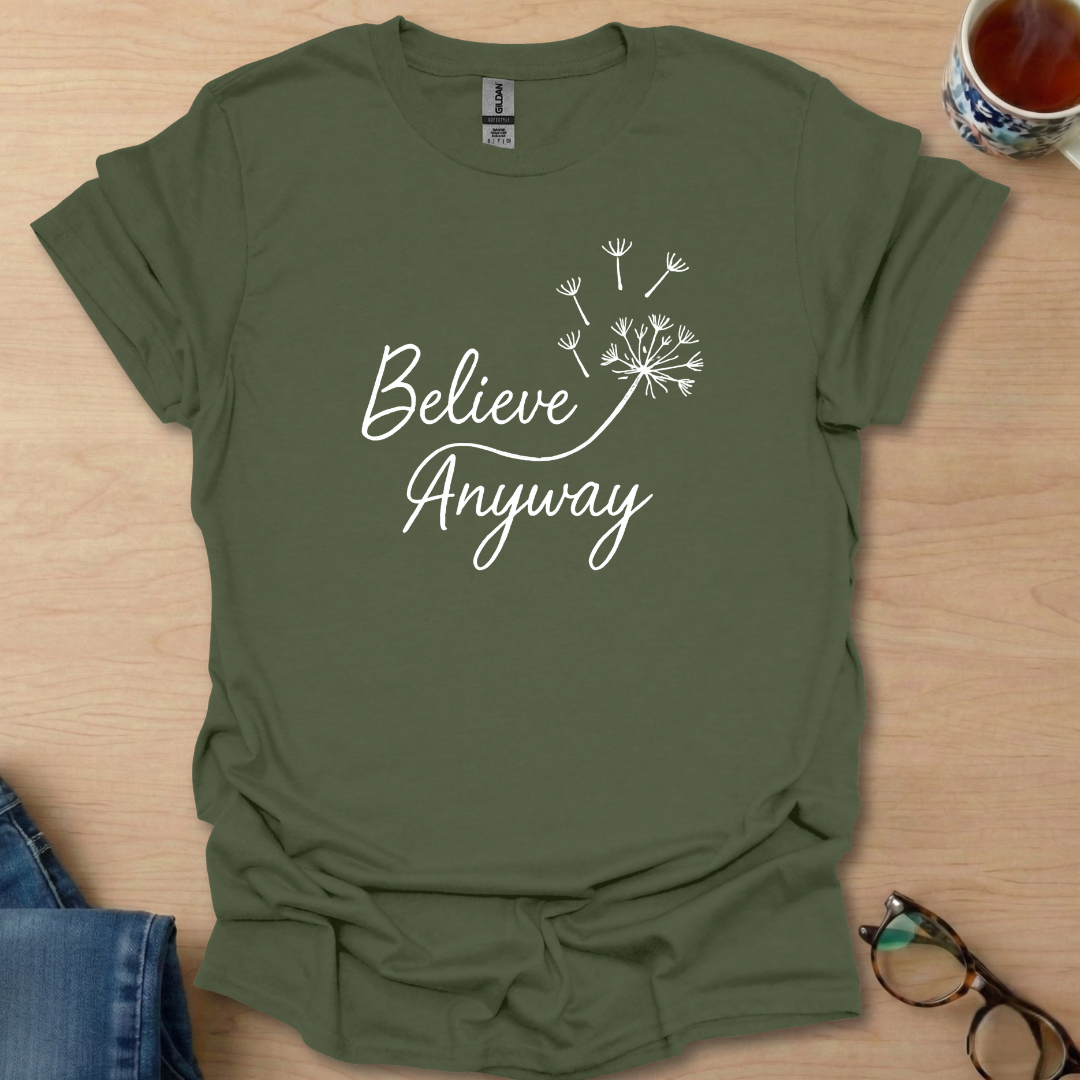 Believe Anyway dandelion