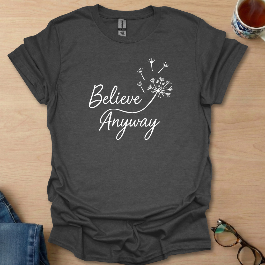 Believe Anyway dandelion
