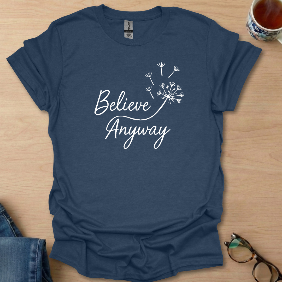 Believe Anyway dandelion