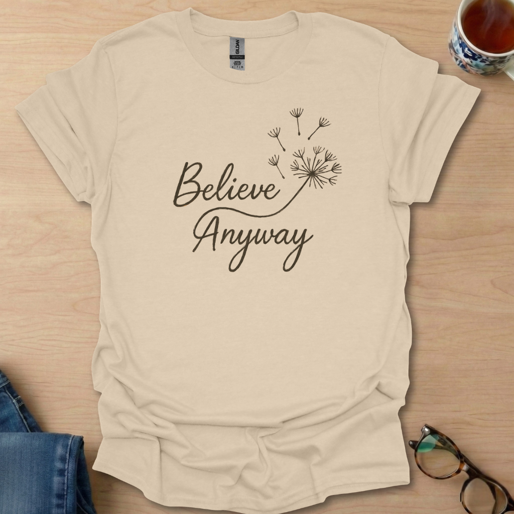 Believe Anyway dandelion