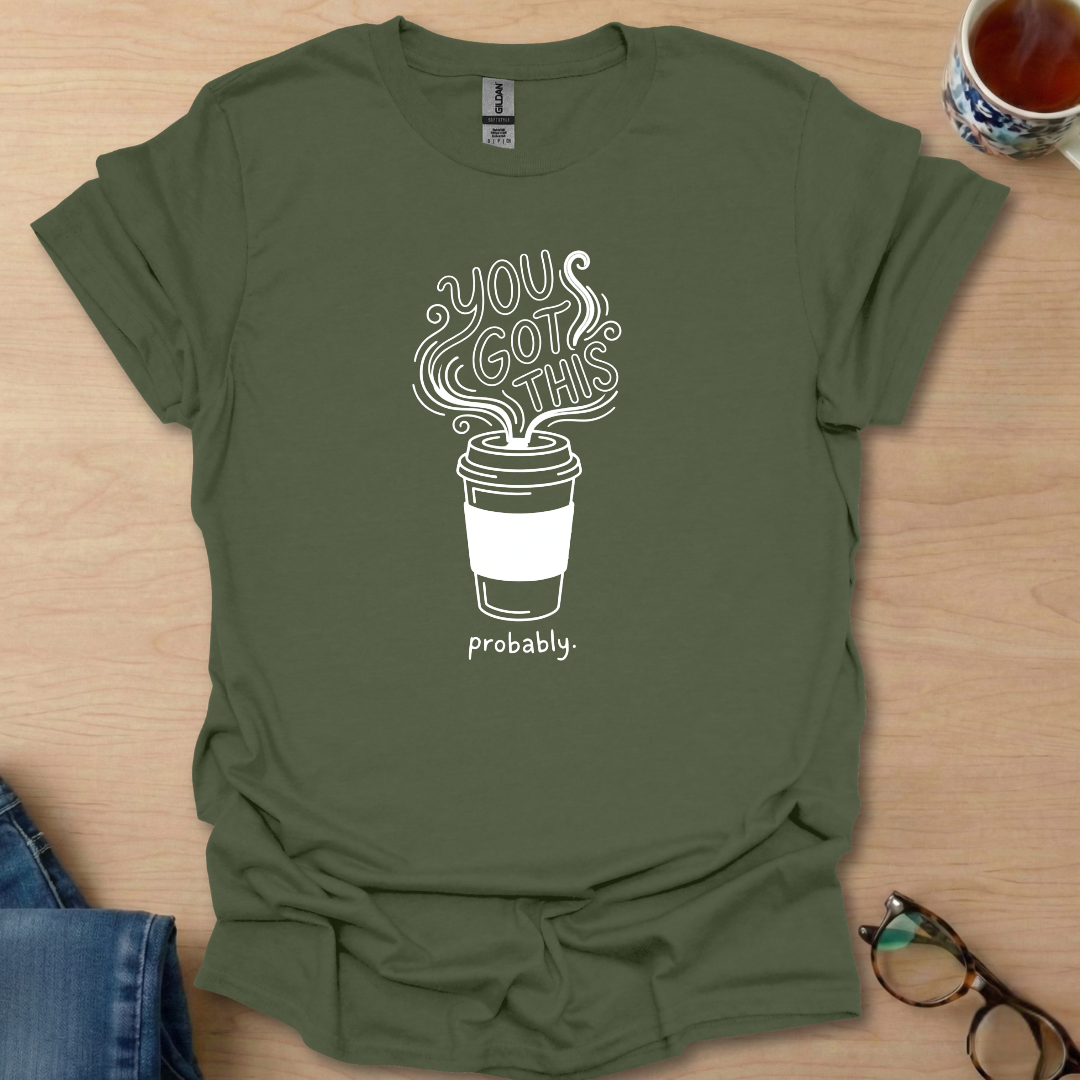 You Got This Prob coffee