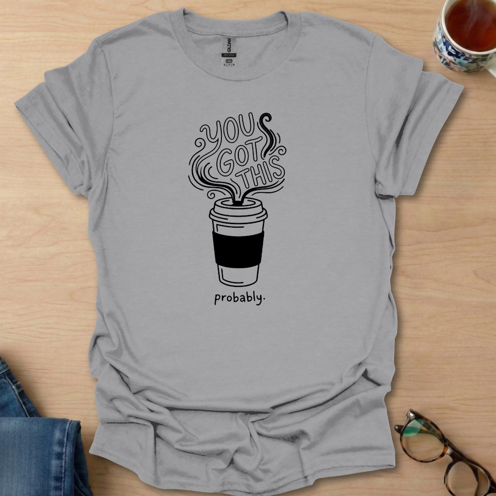 You Got This Prob coffee