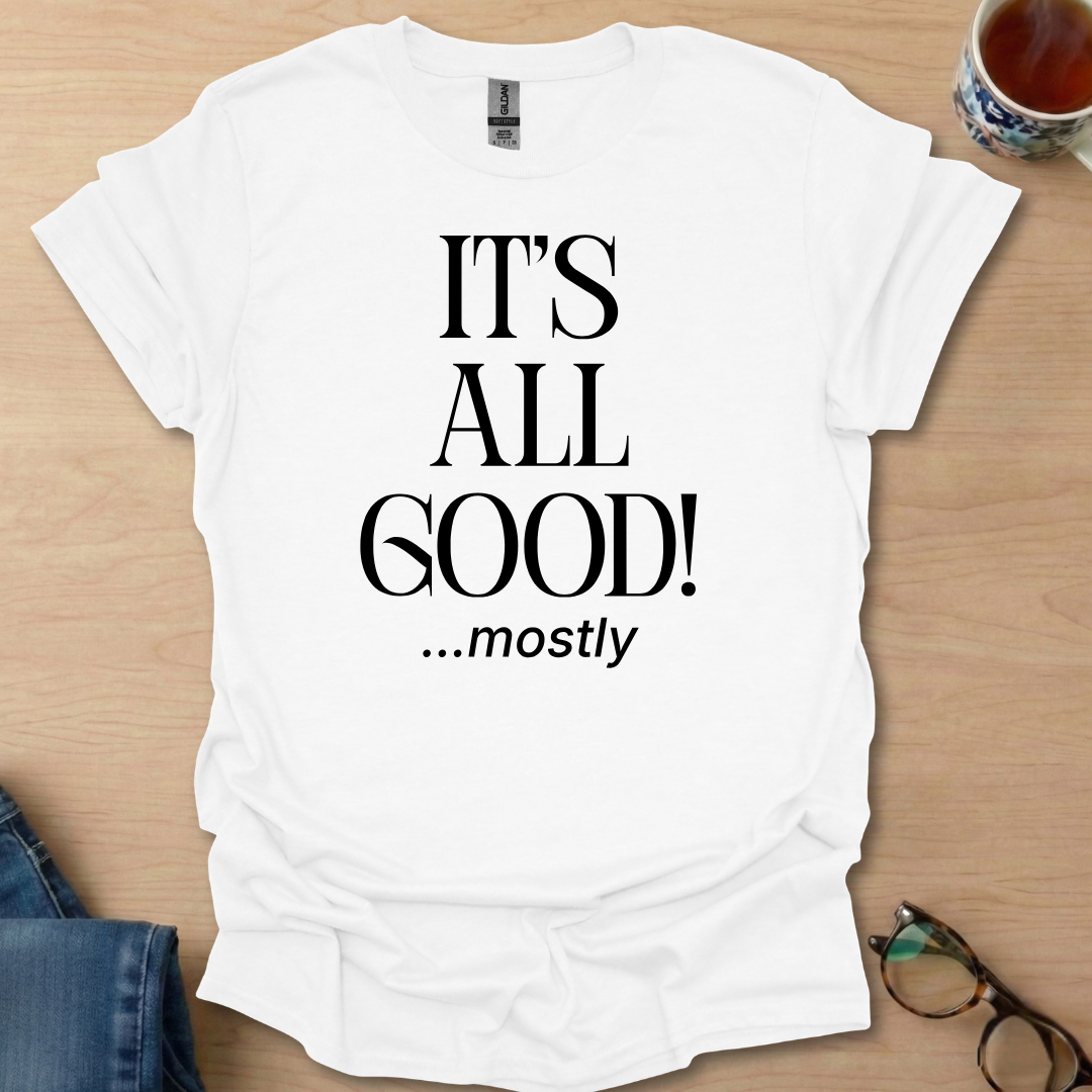 It's All Good! ...mostly prob