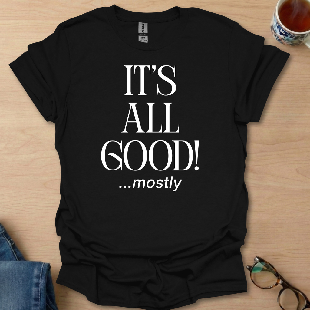It's All Good! ...mostly prob