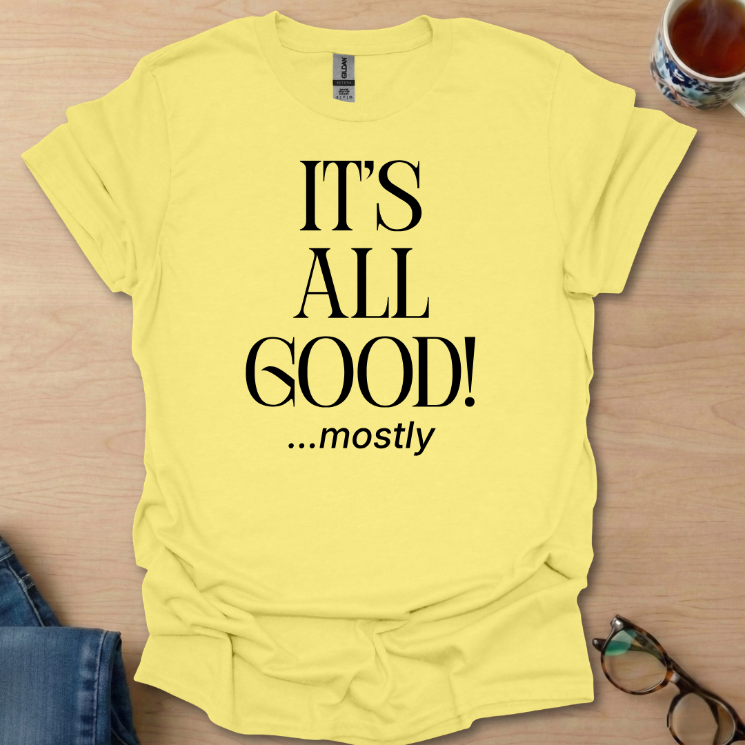 It's All Good! ...mostly prob