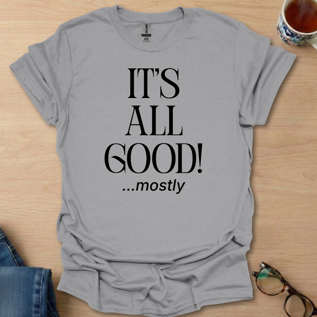 It's All Good! ...mostly prob