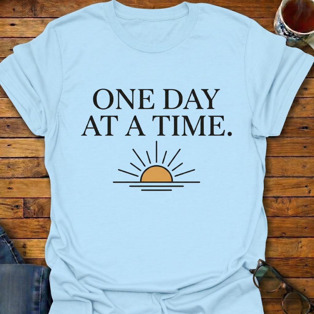 One Day At A Time Sun T-Shirt