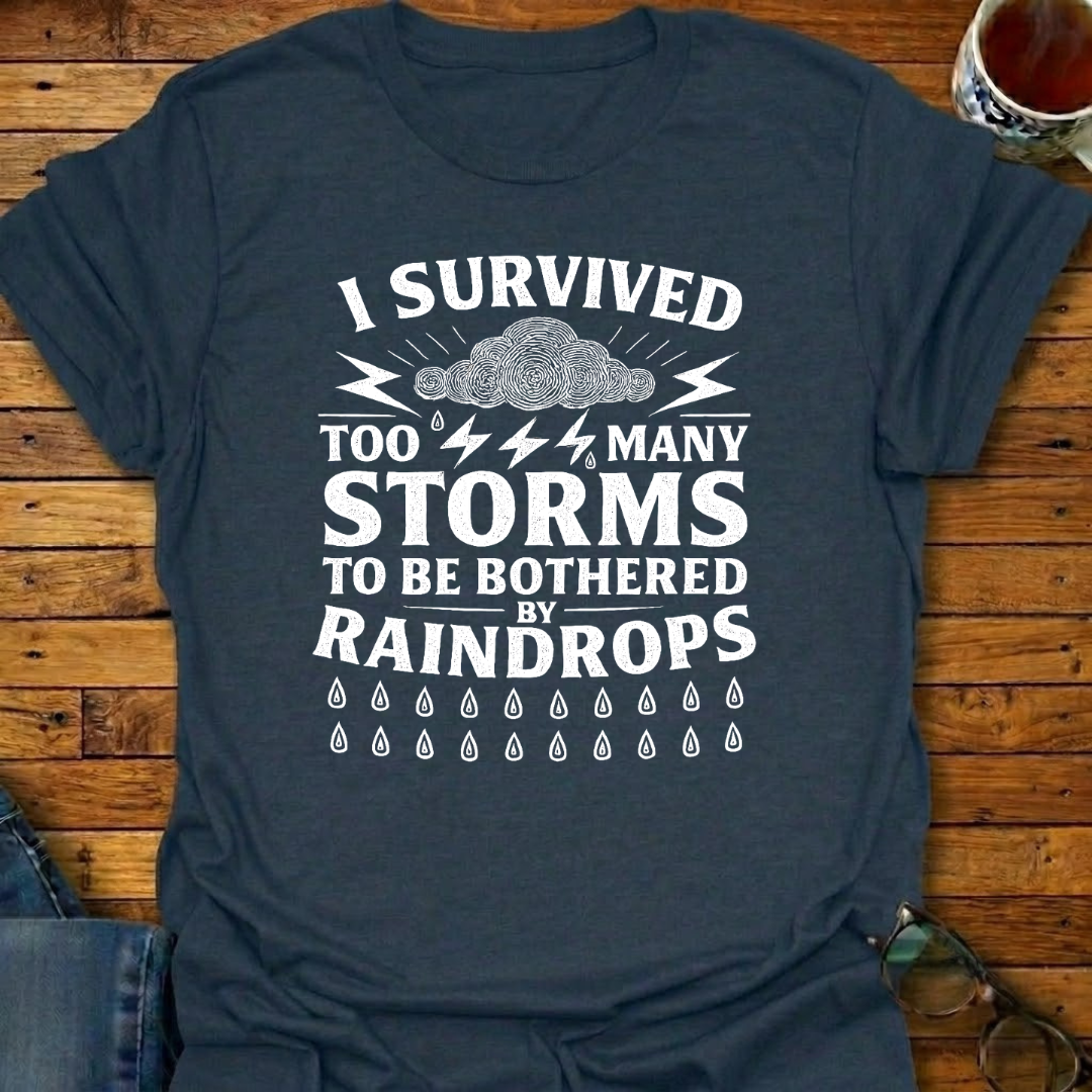 I Survived Too Many Storms T-Shirt
