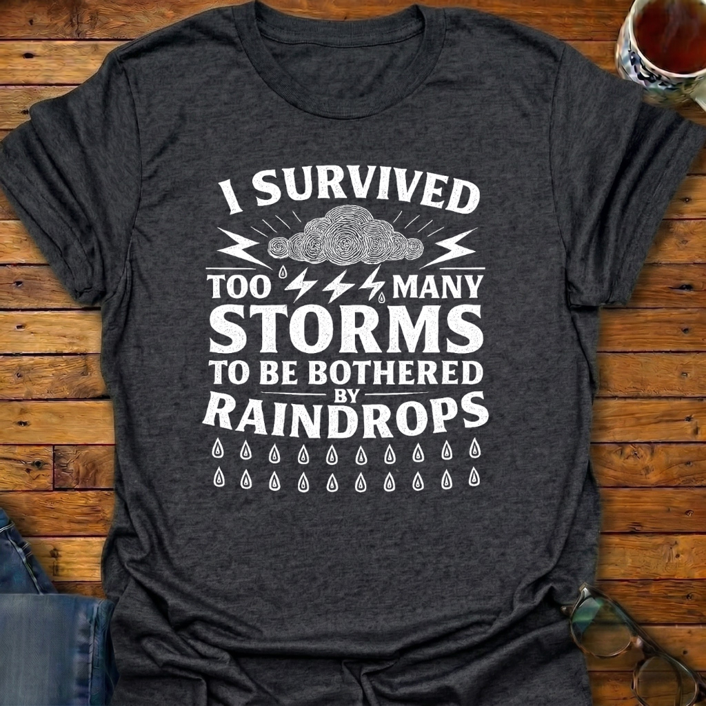 I Survived Too Many Storms T-Shirt