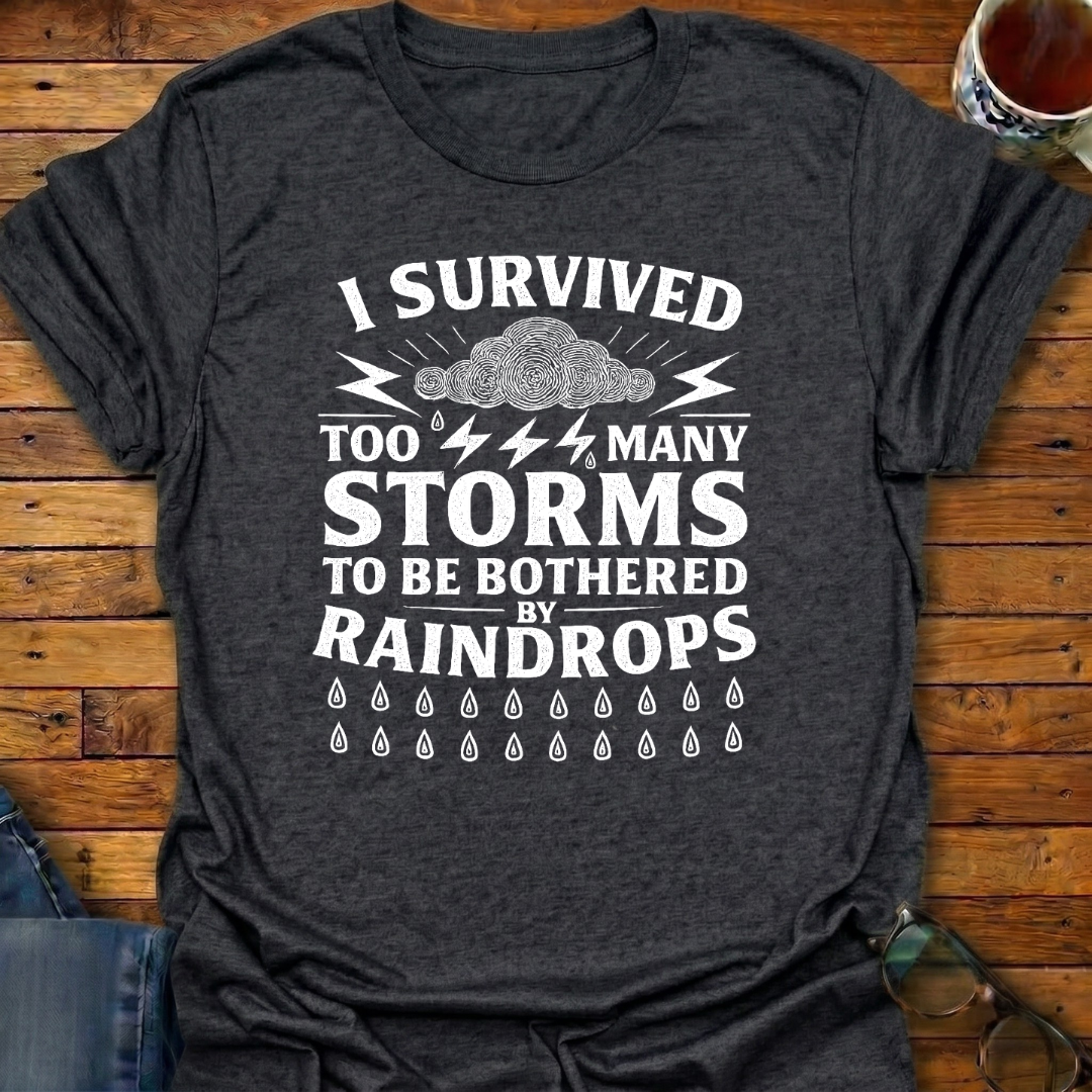 I Survived Too Many Storms T-Shirt