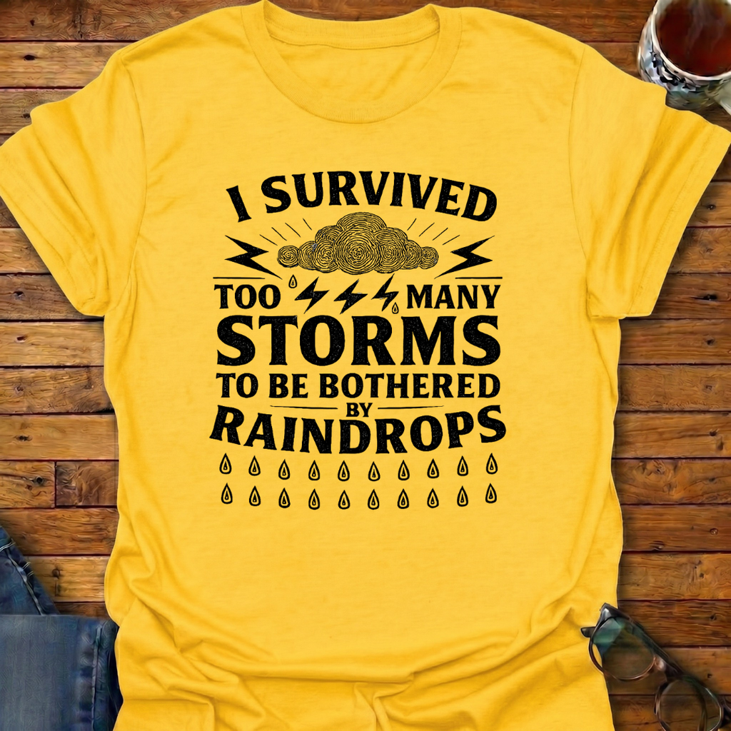 I Survived Too Many Storms T-Shirt