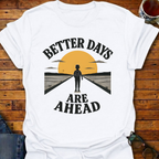 Better Days Ahead Sunrise T-Shirt