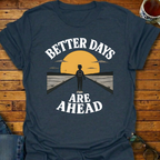Better Days Ahead Sunrise T-Shirt