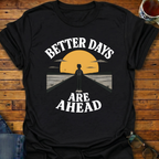 Better Days Ahead Sunrise T-Shirt