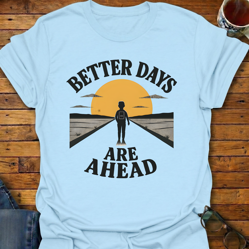 Better Days Ahead Sunrise T-Shirt