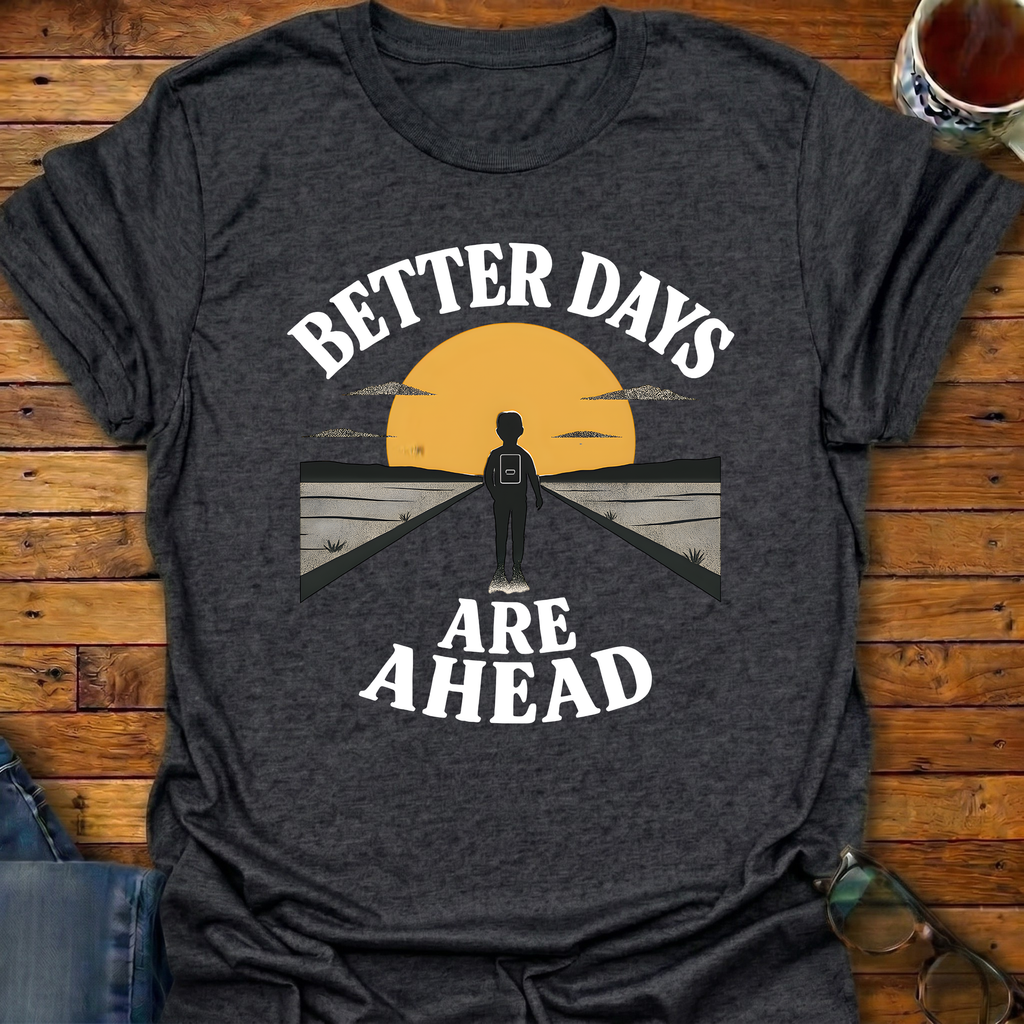 Better Days Ahead Sunrise T-Shirt