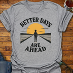 Better Days Ahead Sunrise T-Shirt