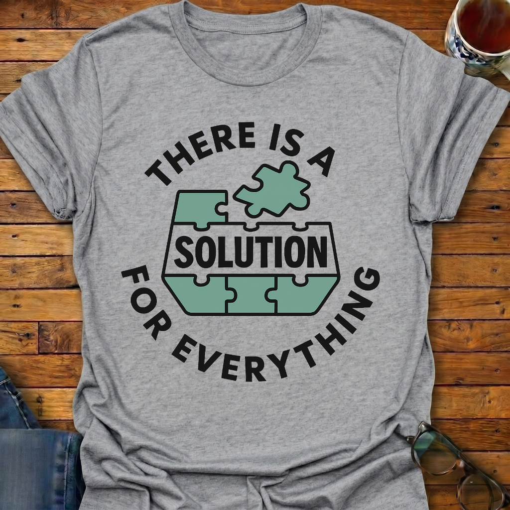 Solution For Everything T-Shirt
