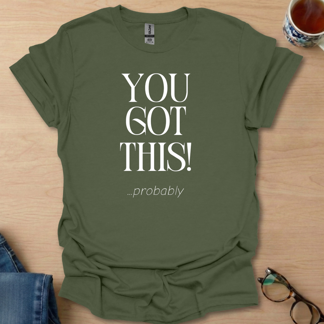 You Got This probably