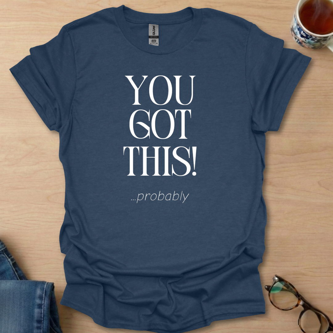 You Got This probably