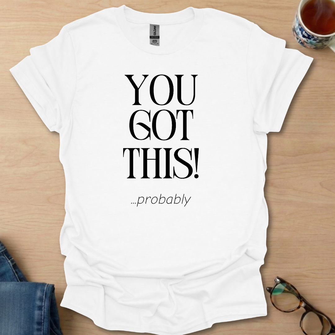 You Got This probably