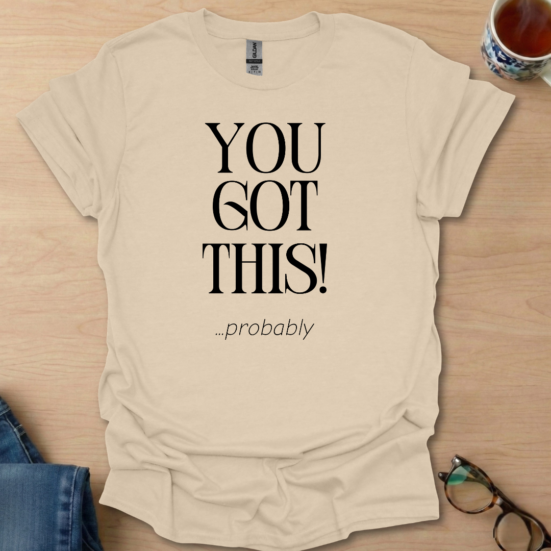 You Got This probably
