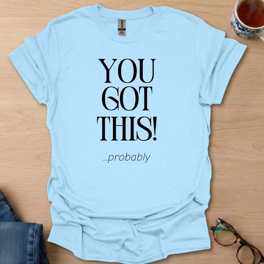 You Got This probably