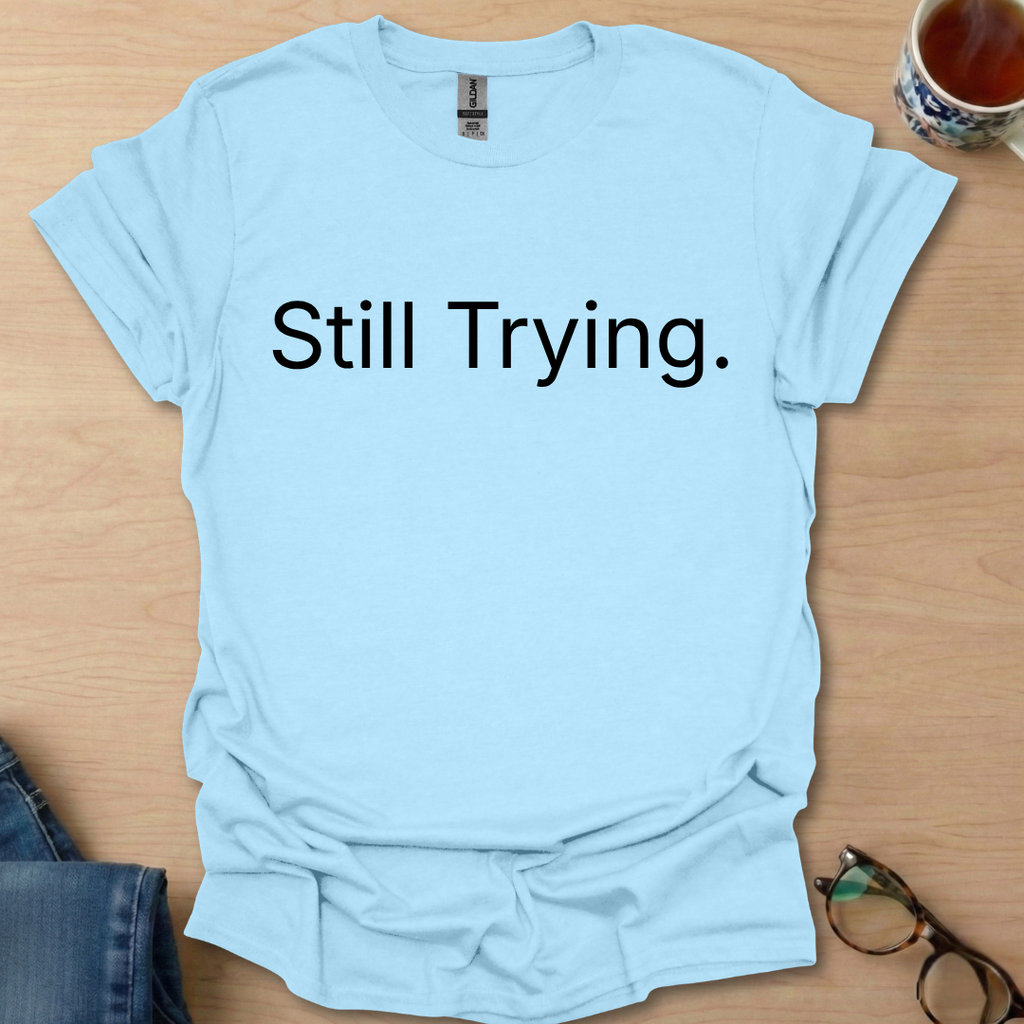 Still Trying.
